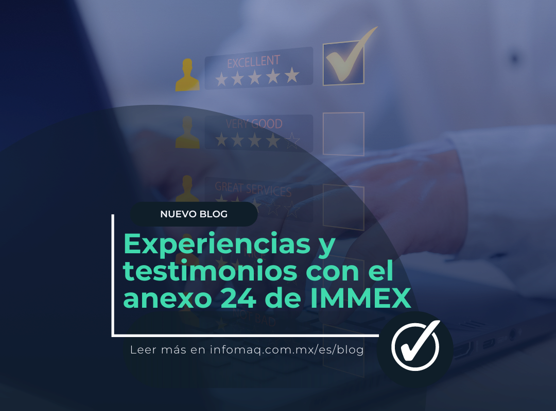 Experiencias Y Testimonios De Empresas Immex Con Anexo Blogs Infomaq