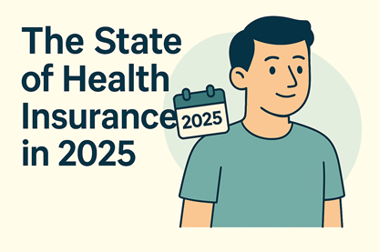 The State of Health Insurance in 2025