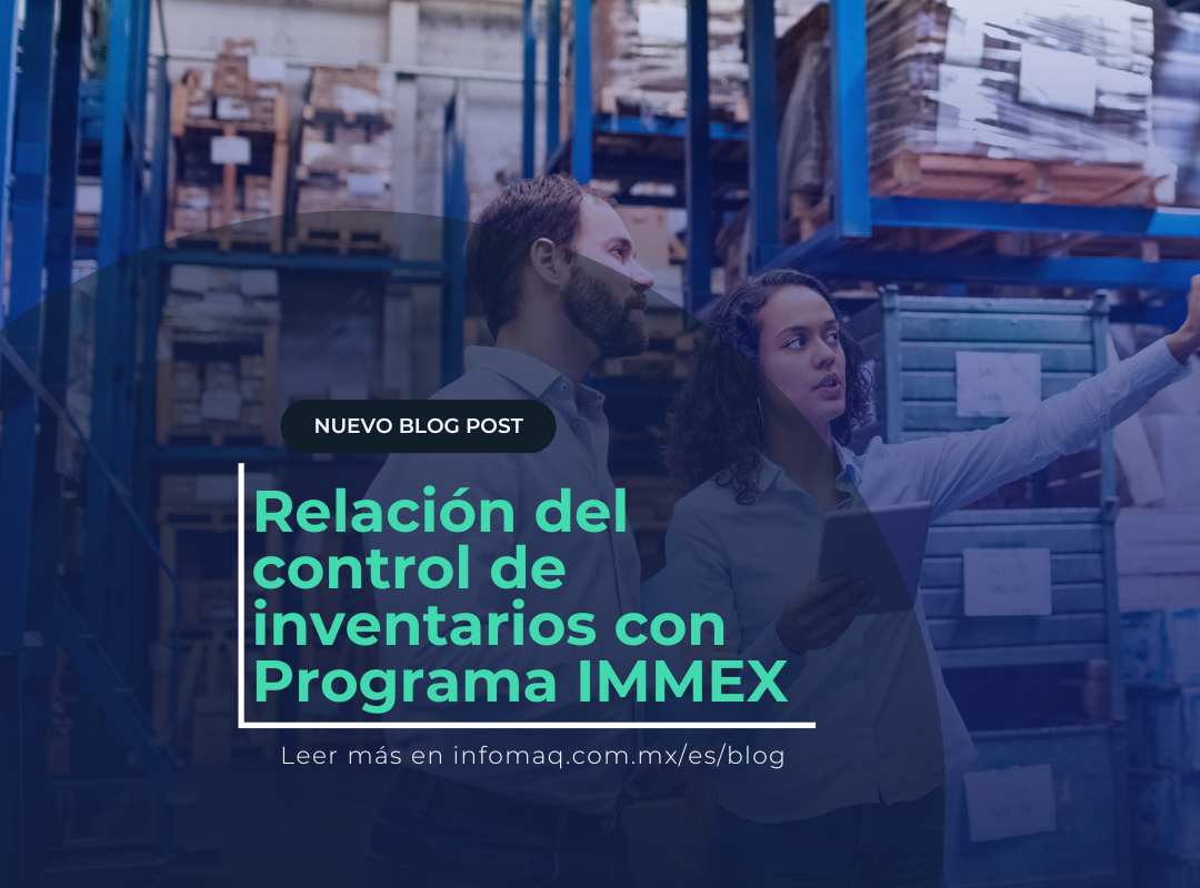 ¿cómo Se Relaciona El Control De Inventarios Con El Resto Del Programa Immex Blogs Infomaqemk 7925