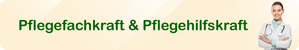 Pflegefachkraft und Pflegehilfskraft