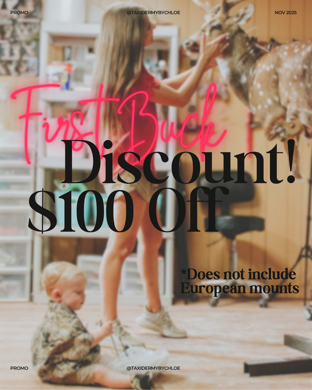 First buck discount graphic with Chloe working on a mount in the background