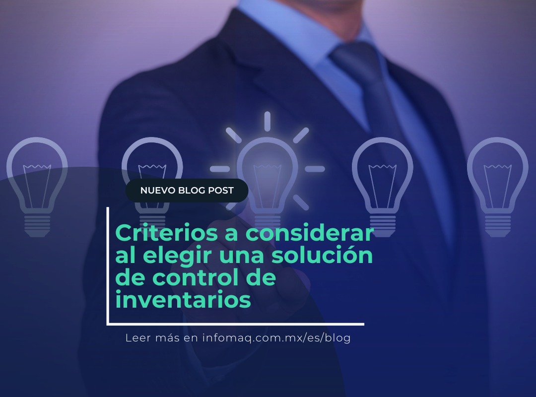 Criterios A Considerar Al Elegir Una Solución De Control De Inventarios Blogs Infomaq 6978