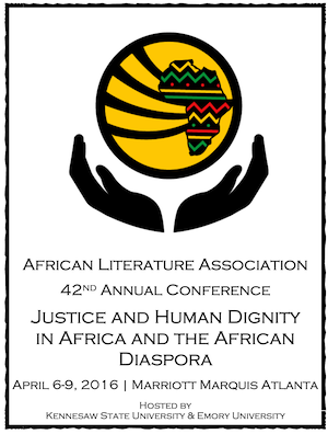 African Literature Associaton 42nd Annual Conference Justice and Human Dignity in Africa and the African Diaspora - Conference poster