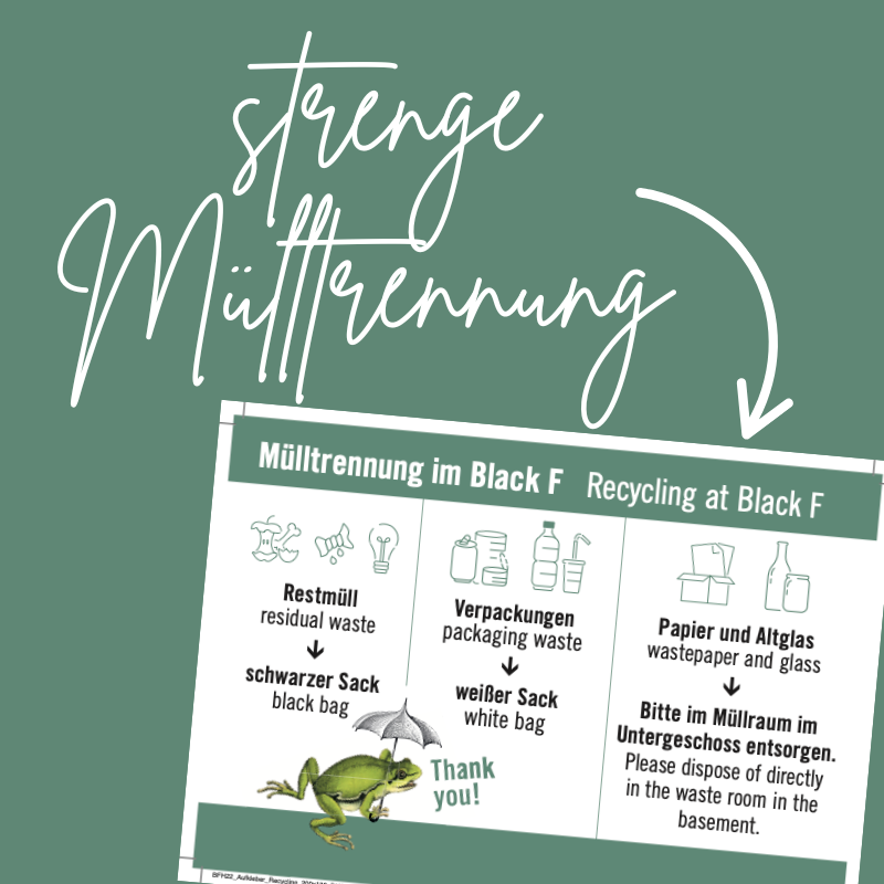 Wir trennen Müll gewissenhaft und halten unsere Gäste dazu an.