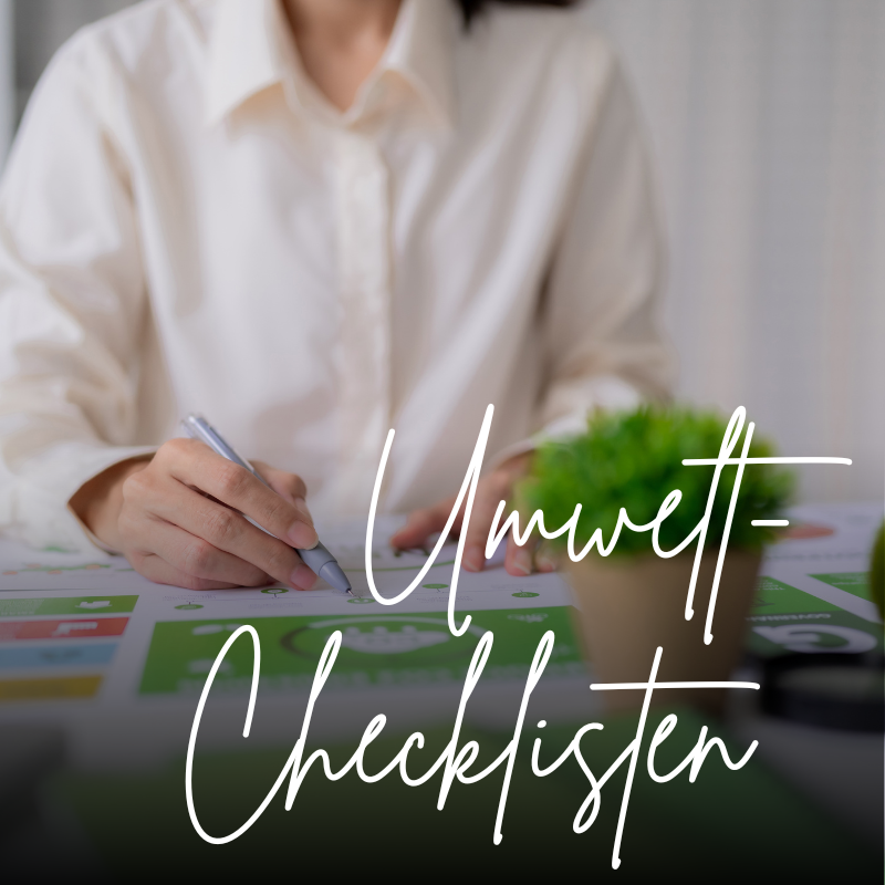 Was wir nicht sehen, übernehmen Umwelt-Checklisten.