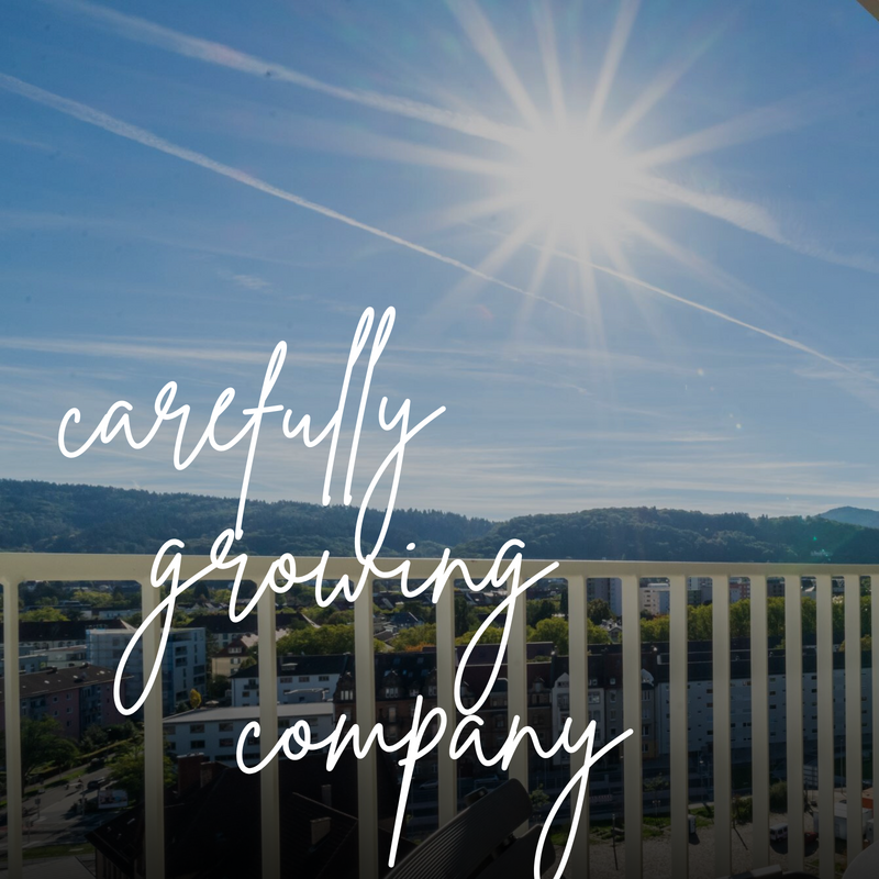 We plan our expansion carefully and sustainably.